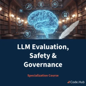 LLM Evaluation Safety and Governance specialization course by Code.Hub